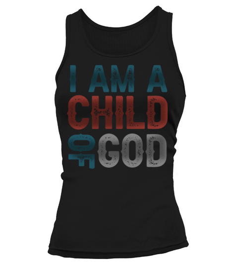 I Am A Child Of God Tank top Woman