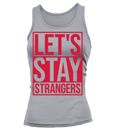 lets stay strangers quote Tank top Woman