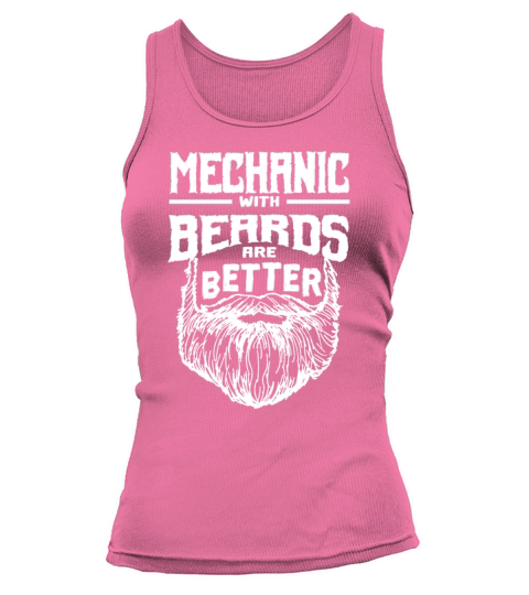 Mechanic with Beards are Better Car Repair Funny Tank top Woman