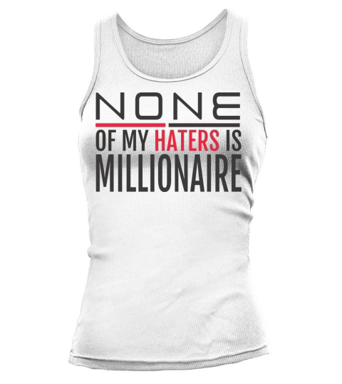 NONE OF MY HATERS IS MILLIONAIRE Tank top Woman