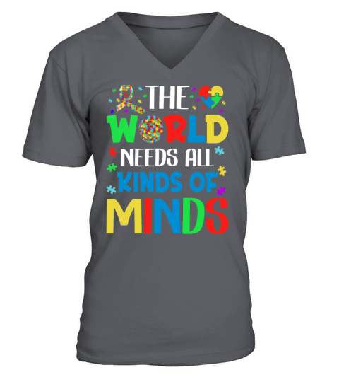 Autism Awareness The World Need All Kinds Of Minds V-Neck T-shirt