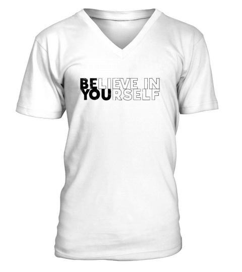 Believe in yourself - inspiring V-Neck T-shirt