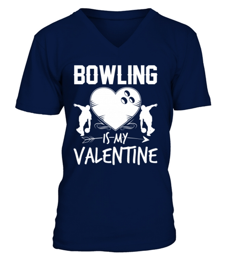 Bowling Is My Valentine Funny Valentines Day V-Neck T-shirt