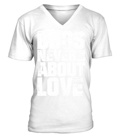 Dogs Never Lie About Love V-Neck T-shirt