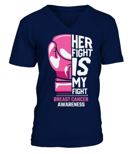 Hand Her fight is my fight breast cancer awareness V-Neck T-shirt