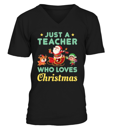 Just a Teacher Who Loves Christmas V-Neck T-shirt