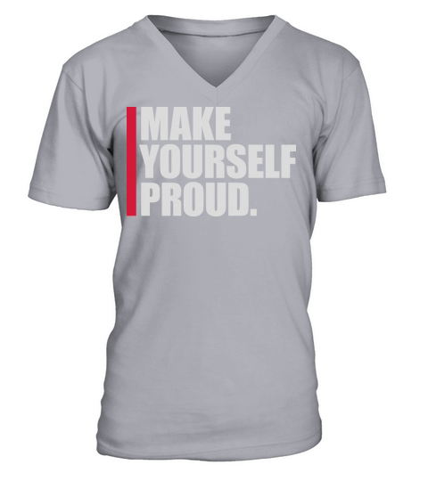 make yourself proud quote V-Neck T-shirt
