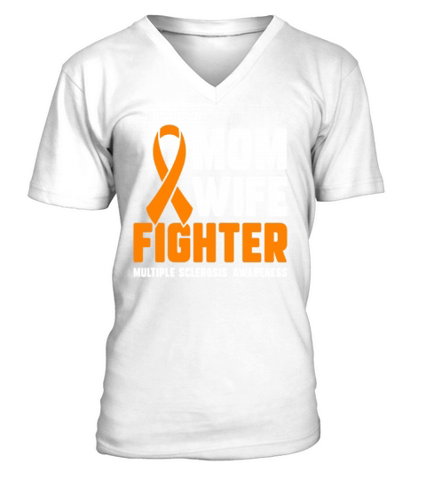 Multiple Sclerosis Mom Wife Fighter Orange Ribbon V-Neck T-shirt