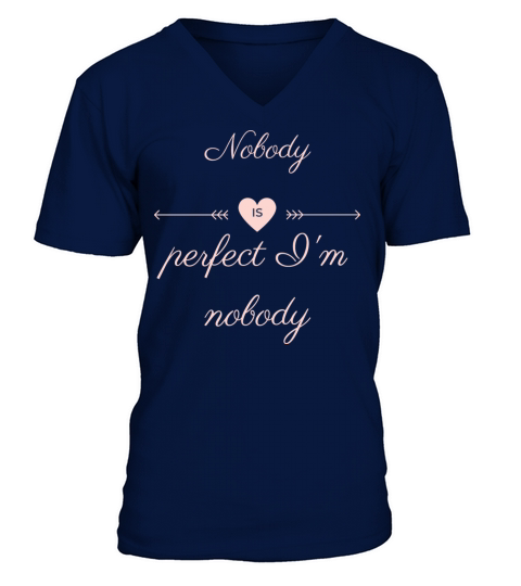 NOBODY IS PERFECT IM NOBODY V-Neck T-shirt