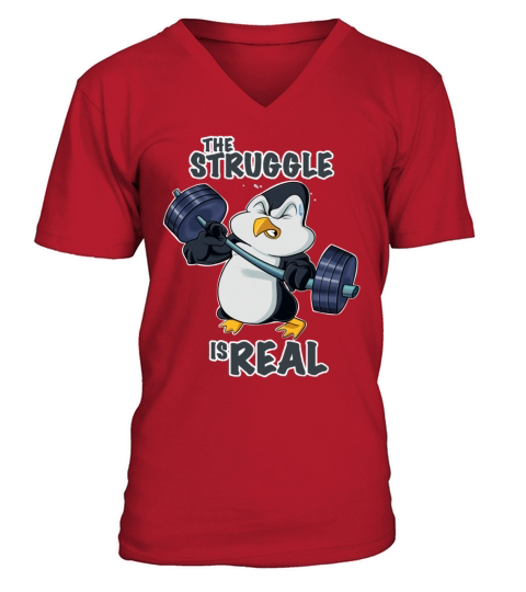 The Struggle Is Real Penguin I Fitness Gym I V-Neck T-shirt