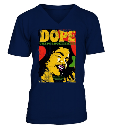 Unapologetically Dope Black History Month African V-Neck T-shirt