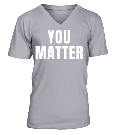 You Matter - Christian Quotes V-Neck T-shirt