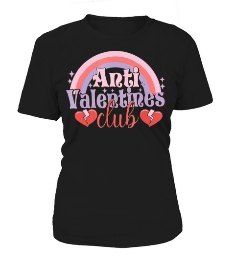 Anti Valentines Club Rainbow Happy Valentines Day Women's T-Shirt