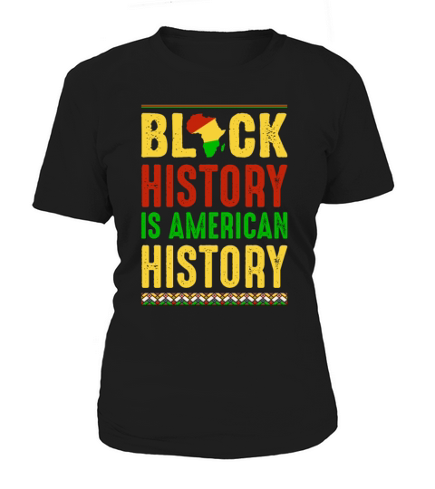 Black History is American History Women's T-Shirt