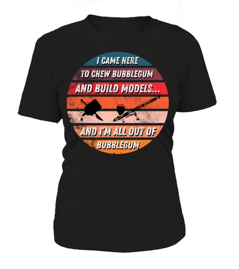 I came here to chew bubblegum V3 1 Women's T-Shirt