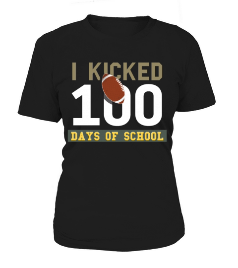I Kicked 100 Days Of School Women's T-Shirt