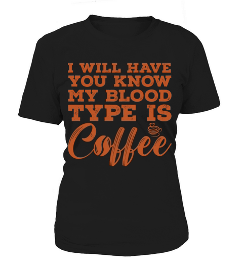 I will have you know my blood Women's T-Shirt
