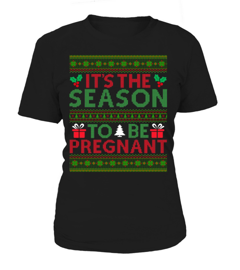 Its The Season To Be Pregnant Ugly Christmas Sweater Women's T-Shirt
