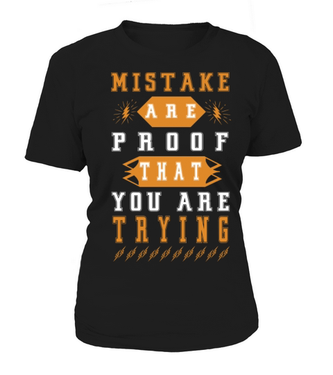 MISTAKE ARE PROOF THAT YOU ARE TRYING Women's T-Shirt