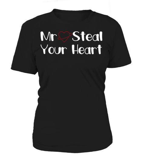 Mr Steal Your Heart Funny Valentines Day Women's T-Shirt