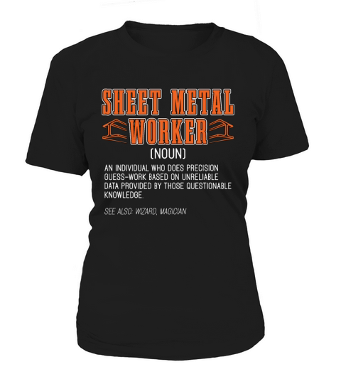 Sheet Metal Worker An Individual Who Fabricator Women's T-Shirt