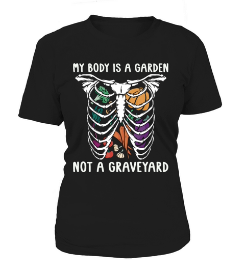 Vegan Diet My Body Is A Garden Vegetarian Meatless Women's T-Shirt
