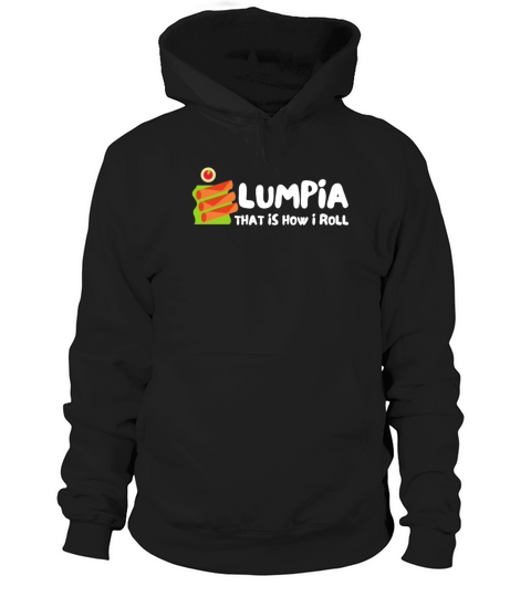 Filipino Pride Pinoy Spring Roll Lumpia Thats How Hoodie Unisex