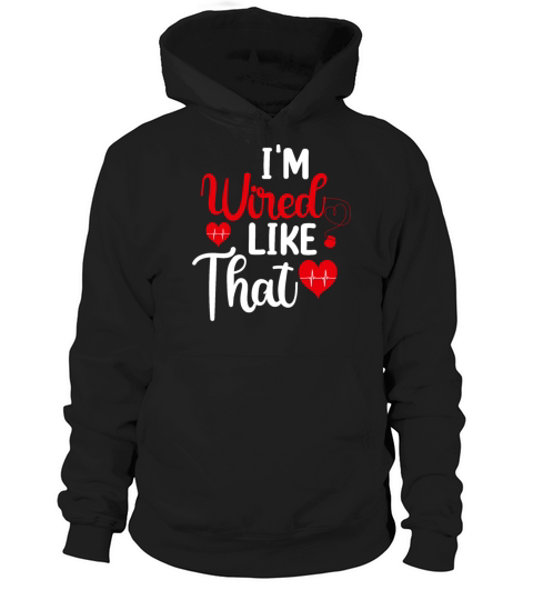 Im Wired Like That ICD Surgery Cardiac Pacemaker Hoodie Unisex