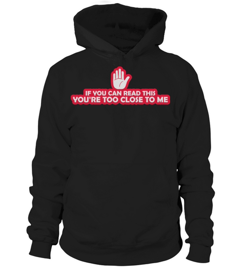 too close to me Hoodie Unisex