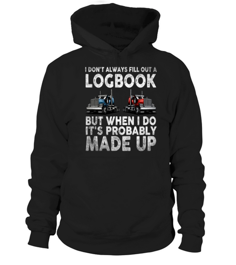 Trailer Truck Made Up Logbook Driving Trucker Hoodie Unisex