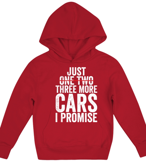 Just One Two Three More Cars I Promise Kids Hoodie