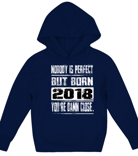 Nobody Is Perfect But Born 2018 Birthday Kids Hoodie