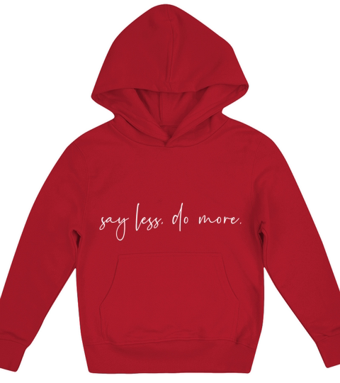 Say less do more Kids Hoodie