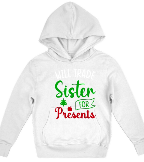 Will trade sister for presents ugly christmas sweater Kids Hoodie