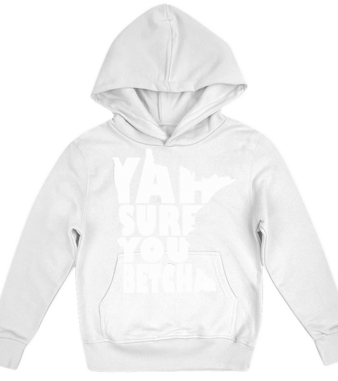 Yah Sure You Betcha Minnesota Classic Saying Kids Hoodie