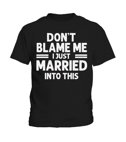 Dont Blame Me I Married Into This Vintage Funny Kids T-Shirt