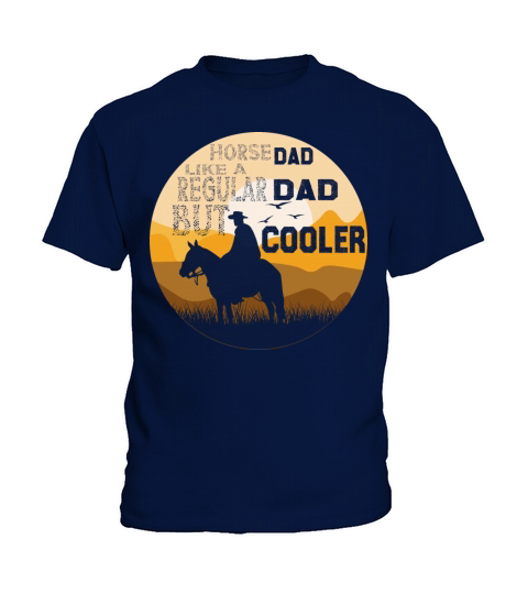 horse dad like a regular dad but cooler Kids T-Shirt