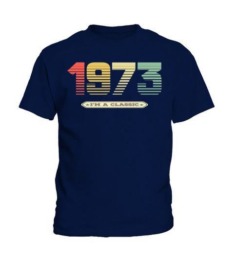 Im a Classic vintage 1973 Kids T-Shirt