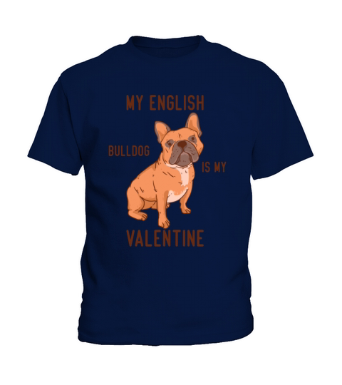 My English Bulldog Is My Valentine Kids T-Shirt