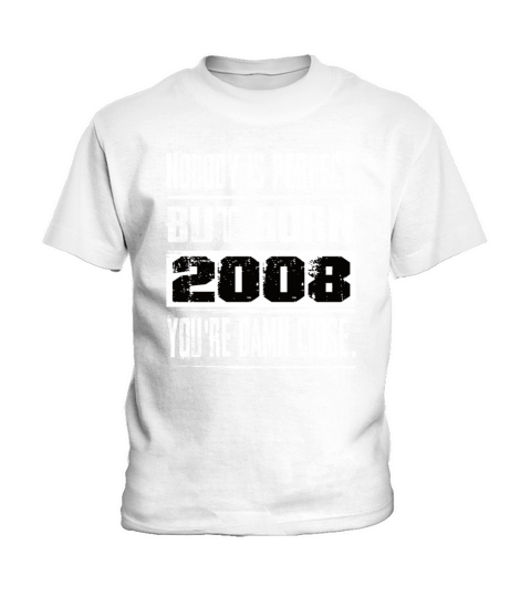 Nobody Is Perfect But Born 2008 Birthday Kids T-Shirt