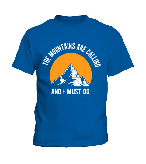 The Mountains Are Calling and I Must Go Funny Hiki Kids T-Shirt