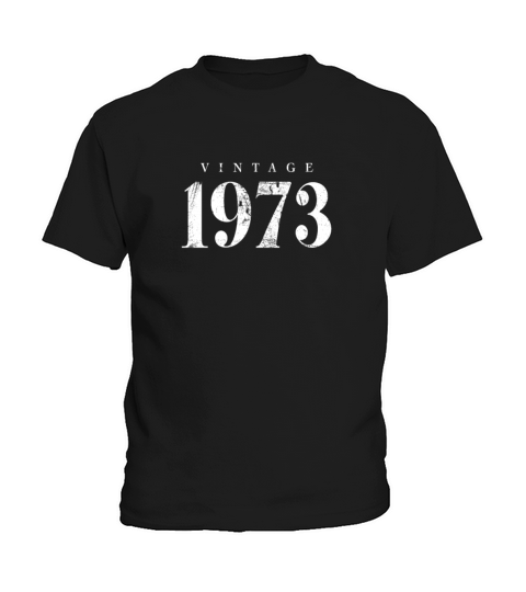 Vintage 1973 Birthday Phrase Slogan Kids T-Shirt