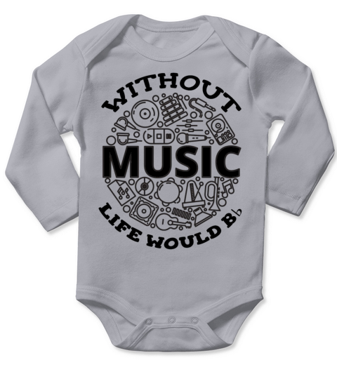 Life Without Music Would be Flat Bb Musician Funny Long Sleeve Baby One-Piece
