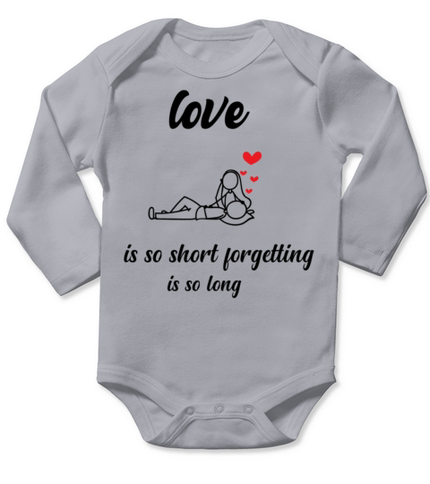 Love is so short forgetting is so longfunny valent Long Sleeve Baby One-Piece