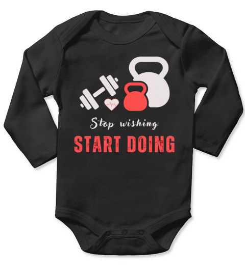 Stop wishing start doing motivational quote design Long Sleeve Baby One-Piece