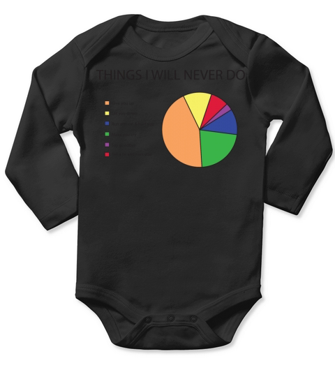 Things I will never do pie chart Long Sleeve Baby One-Piece