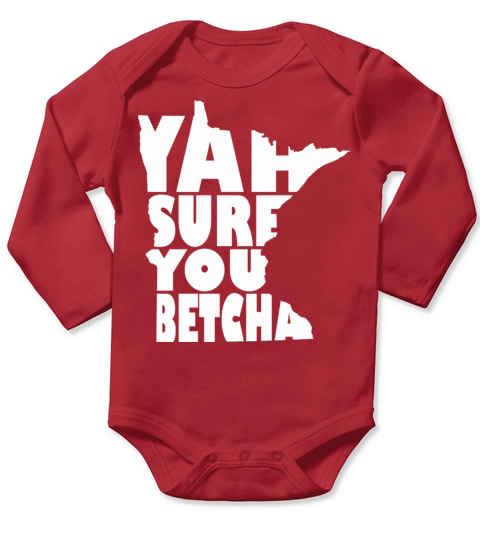 Yah Sure You Betcha Minnesota Classic Saying Long Sleeve Baby One-Piece