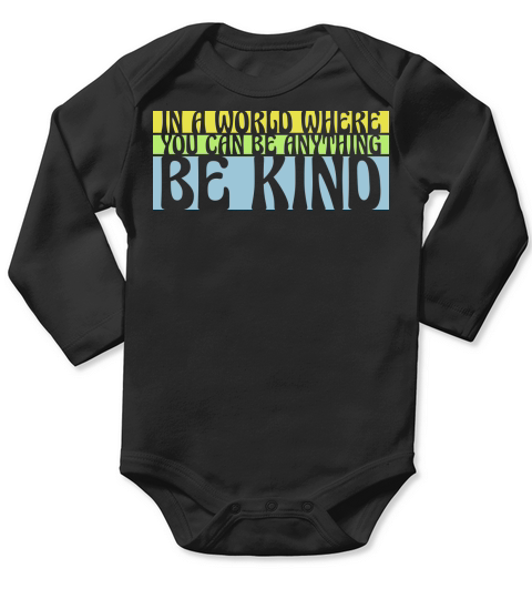 you can be kind Long Sleeve Baby One-Piece