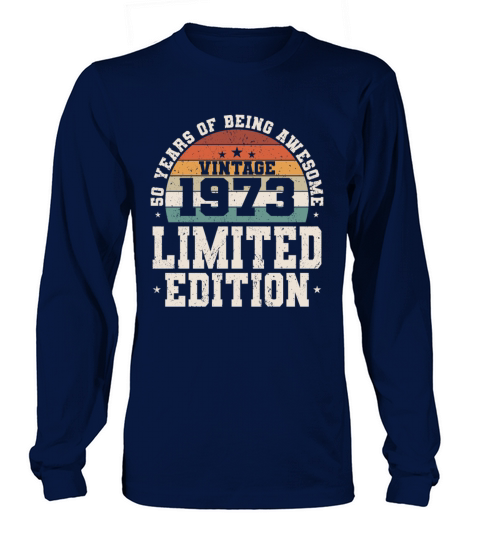 50th birthday vintage 1973 50 years being awesome Long sleeved Unisex