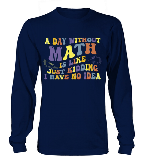 Day Without Math - Gifts For Mathematicians Long sleeved Unisex